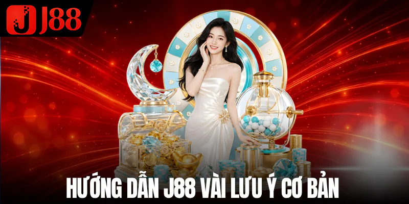 huong-dan-j88-luu-y-co-ban