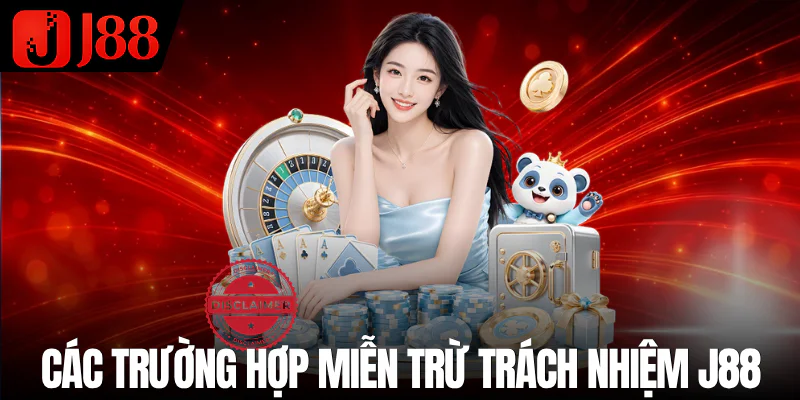 mien-tru-trach-nhiem-j88-truong-hop