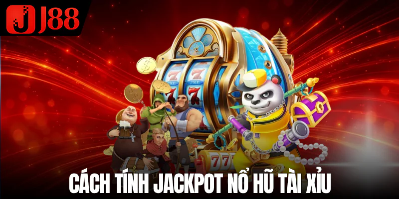 no-hu-tai-xiu-thuong-jackpot